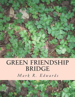 Mark R. Edwards - Green Friendship Bridge: Advances Freedom and Peace with Mexico and Central America, Häftad. Tillgänglighet: Lägg i varukorg