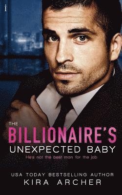 Kira Archer - The Billionaire's Unexpected Baby, Häftad. Tillgänglighet: Lägg i varukorg