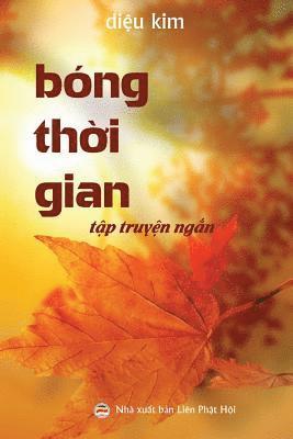 Diệu Kim, Diệu Kim, Di¿u Kim, Nguyễn Minh Tiến, Nguyễn Minh Tiến, Nguy¿n Minh Ti¿n, Nguy¿N Minh Ti¿N - Bóng thời gian, Häftad. Tillgänglighet: Lägg i varukorg