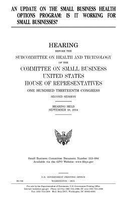 United States House of Representatives, Committee on Small Business - An update on the Small Business Health Options Program: is it working for small businesses?, Häftad. Tillgänglighet: Lägg i varukorg