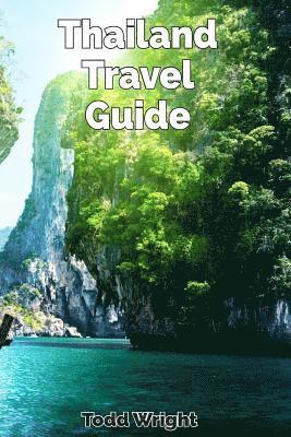 Todd Wright - Thailand Travel Guide: Typical Costs, Traveling, Accommodation, Food, Culture, Sport, Bangkok, Banglamphu, Ko Ratanakosin & Thonburi, Chiang, Häftad. Tillgänglighet: Lägg i varukorg