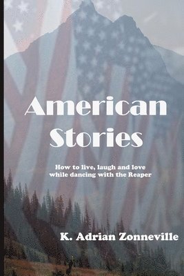 K Adrian Zonneville - American Stories, Häftad. Tillgänglighet: Lägg i varukorg