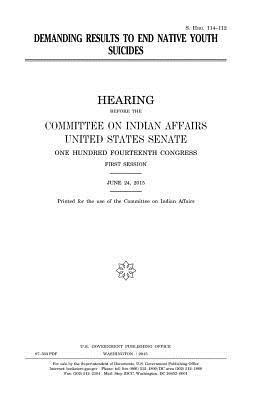 United States Senate, Committee On Indian Affairs 1993 - Demanding results to end native youth suicides, Häftad. Tillgänglighet: Lägg i varukorg