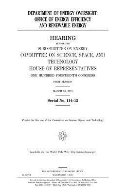 United States House of Representatives, Committee On Science - Department of Energy oversight: Office of Energy Efficiency and Renewable Energy, Häftad. Tillgänglighet: Lägg i varukorg