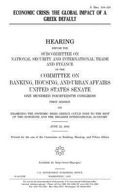 United States Senate, Committee on Banking - Economic crisis: the global impact of a Greek default, Häftad. Tillgänglighet: Lägg i varukorg