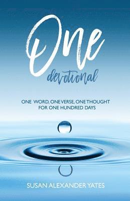 Susan Alexander Yates - One Devotional: One Word, One Verse, One Thought for One Hundred Days, Häftad. Tillgänglighet: Lägg i varukorg