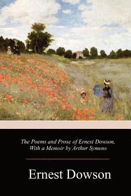 Ernest Dowson - The Poems and Prose of Ernest Dowson, Häftad. Tillgänglighet: Lägg i varukorg