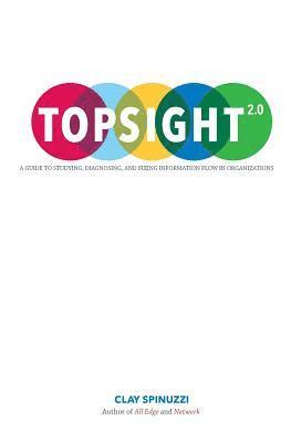 Clay Spinuzzi - Topsight 2.0: A Guide to Studying, Diagnosing, and Fixing Information Flow in Organizations, Häftad. Tillgänglighet: Lägg i varukorg
