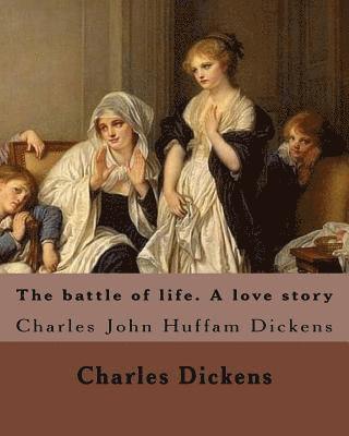 Daniel Maclise, Richard Doyle - The battle of life. A love story. By: Charles Dickens, and By: Daniel Maclise, By: Richard Doyle (illustrator), By: Clarkson Frederick Stanfield(Illus, Häftad. Tillgänglighet: Lägg i varukorg