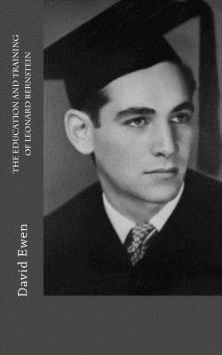 David Ewen - The Education and Training of Leonard Bernstein, Häftad. Tillgänglighet: Lägg i varukorg