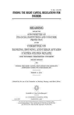 United States Senate, Committee on Banking - Finding the right capital regulations for insurers, Häftad. Tillgänglighet: Lägg i varukorg