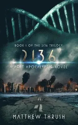 Matthew Thrush - 2136: A Post-Apocalyptic Novel, Häftad. Tillgänglighet: Lägg i varukorg