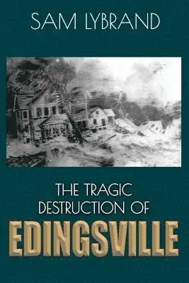 Sam Lybrand - The Tragic Destruction of Edingsville (Westcott Cover): Edisto Island's Wealthy 1800's Summer Villiage, Häftad. Tillgänglighet: Lägg i varukorg