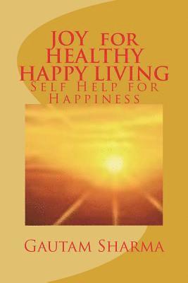Gautam Sharma - JOY For HEALTHY, HAPPY LIVING: Self-Help for Happiness, Häftad. Tillgänglighet: Lägg i varukorg