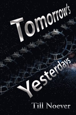Till Noever - Tomorrow's Yesterdays, Häftad. Tillgänglighet: Lägg i varukorg