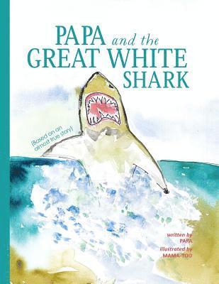 Arthur Williams - Papa and the Great White Shark, Häftad