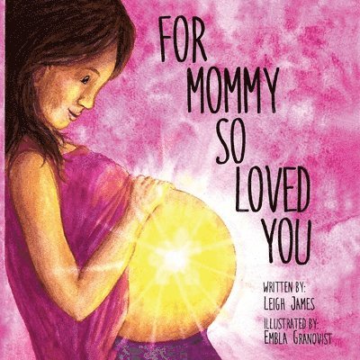 Leigh James - For Mommy So Loved You, Häftad. Tillgänglighet: Lägg i varukorg