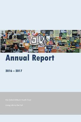 Matt Parker - Oxford Kilburn Youth Trust Annual Report 2016-17: Living Life to the Full, Häftad. Tillgänglighet: Lägg i varukorg