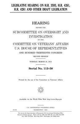 United States House of Representatives, Committee On Veterans Affairs - Legislative hearing on H.R. 3593, H.R. 4261, H.R. 4281 and other draft legislation, Häftad. Tillgänglighet: Lägg i varukorg
