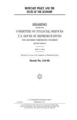 United States House of Representatives, Committee on Financial Services - Monetary policy and the state of the economy, Häftad. Tillgänglighet: Lägg i varukorg
