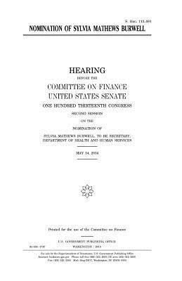 United States Senate, Committee on Finance - Nomination of Sylvia Mathews Burwell, Häftad. Tillgänglighet: Lägg i varukorg