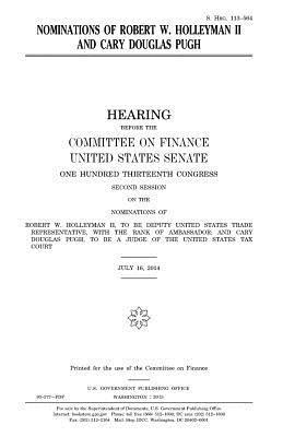 United States Senate, Committee on Finance - Nominations of Robert W. Holleyman II and Cary Douglas Pugh, Häftad. Tillgänglighet: Lägg i varukorg