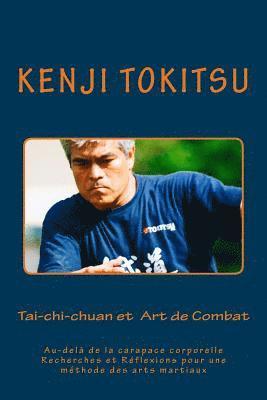Kenji Tokitsu - Tai-chi-chuan et Art de Combat: Au-delà de la carapace corporelle Recherches et Réflexions pour une méthode des arts martiaux, Häftad. Tillgänglighet: Lägg i varukorg