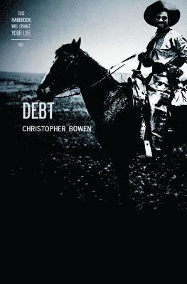 Christopher Bowen - This Handbook Will Change Your Life 002 - DEBT, Häftad. Tillgänglighet: Lägg i varukorg