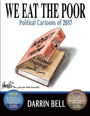 Darrin Bell - We Eat the Poor: Political Cartoons of 2017, Häftad. Tillgänglighet: Lägg i varukorg