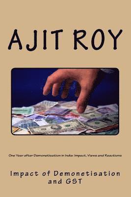 Ajit Kumar Roy - One Year after Demonetisation in India: Impact, Views and Reactions: Impact of Demonetisation and GST, Häftad. Tillgänglighet: Lägg i varukorg