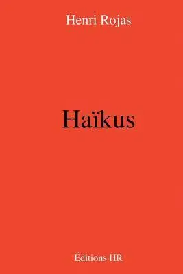 Henri Rojas - Haikus, Häftad. Tillgänglighet: Lägg i varukorg