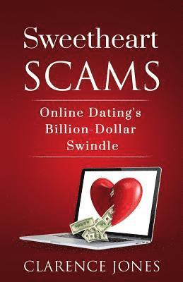 Clarence Jones - Sweetheart Scams: Online Dating's Billion Dollar Swindle, Häftad. Tillgänglighet: Lägg i varukorg