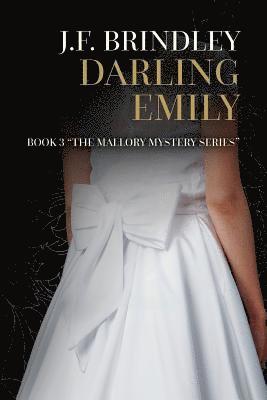 J. F. Brindley - Darling Emily: Book 3 "The Mallory Mystery Series", Häftad