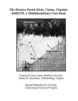 Martha W. McCartney, Clarence R. Geier - The Henrico Parish Glebe, Varina, Virginia: 44HE229, A Multidisciplinary Case Study, Häftad. Tillgänglighet: Lägg i varukorg