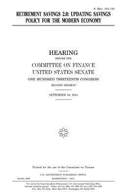 United States Senate, Committee on Finance - Retirement savings 2.0: updating savings policy for the modern economy, Häftad. Tillgänglighet: Lägg i varukorg