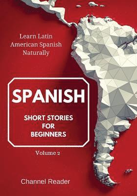 Camila Sánchez, Channel Reader - Spanish Short Stories for Beginners: Learn Latin American Spanish Naturally, Häftad