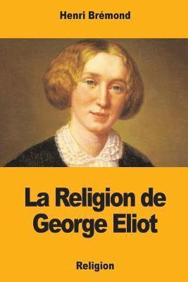 Henri Brémond - La Religion de George Eliot, Häftad