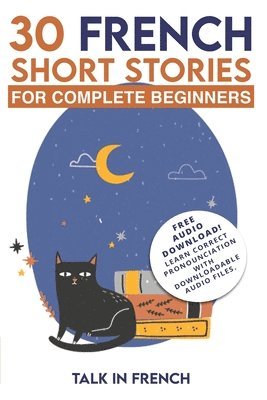 Talk in French, Frederic Bibard - 30 French Short Stories for Complete Beginners, Häftad. Tillgänglighet: Lägg i varukorg
