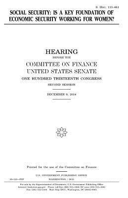 United States Senate, Committee on Finance - Social security: is a key foundation of economic security working for women?, Häftad. Tillgänglighet: Lägg i varukorg