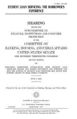 United States Senate, Committee on Banking - Student loan servicing: the borrower's experience, Häftad. Tillgänglighet: Lägg i varukorg