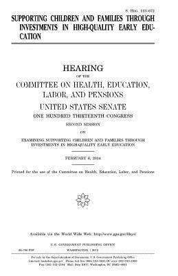 United States Senate, Committee on Health - Supporting children and families through investments in high-quality early education, Häftad. Tillgänglighet: Lägg i varukorg