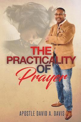 David A. Davis - The Practicality of Prayer, Häftad. Tillgänglighet: Lägg i varukorg