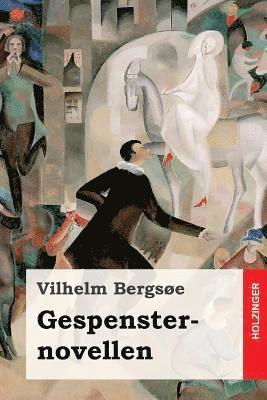 Vilhelm Bergsoe - Gespensternovellen, Häftad. Tillgänglighet: Lägg i varukorg