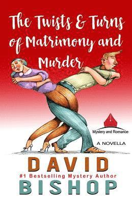 David Bishop - The Twists & Turns of Matrimony and Murder, Häftad. Tillgänglighet: Lägg i varukorg