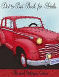 Dot to Dot Book for Adults: Old and Antique Cars: Connect the Dot Puzzle Book for Adults