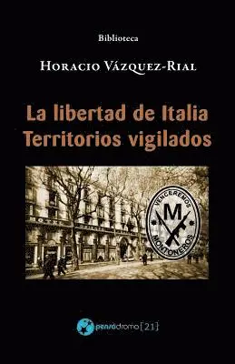 Horacio Vazquez-Rial - La libertad de Italia - Territorios vigilados, Häftad. Tillgänglighet: Lägg i varukorg