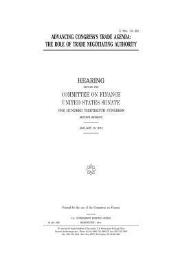 United States Senate, Committee on Finance - Advancing Congress's trade agenda: the role of trade negotiating authority, Häftad. Tillgänglighet: Lägg i varukorg