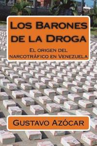 Los Barones de la Droga: El origen del narcotrafico en Venezuela