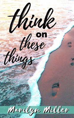 Marilyn Miller - Think on These Things: Intentional Thoughts with Scripture, Häftad. Tillgänglighet: Lägg i varukorg