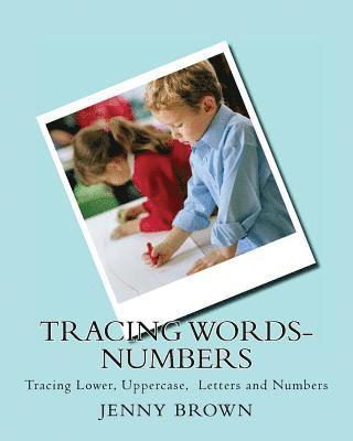 Jenny Brown - Tracing Words-Numbers: Tracing Lower, Uppercase, Letters and Numbers, Häftad. Tillgänglighet: Lägg i varukorg
